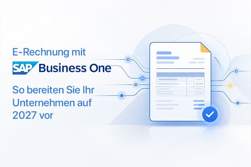 E-Rechnung in SAP Business One: So gelingt der Umstieg bis 2027