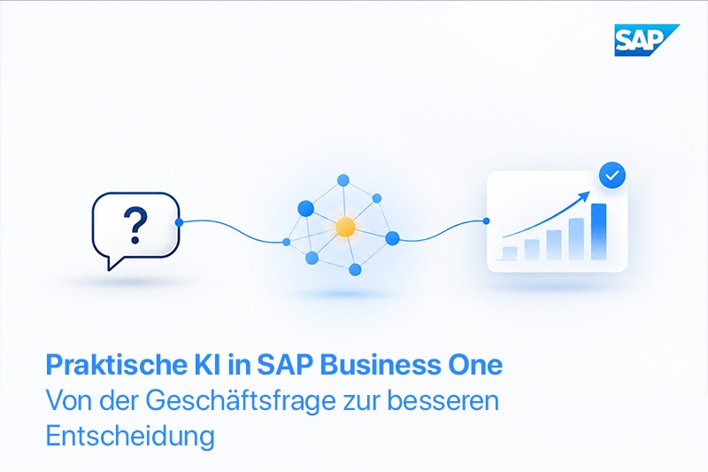 Praktische KI in SAP Business One: Von der Geschäftsfrage zur besseren Entscheidung