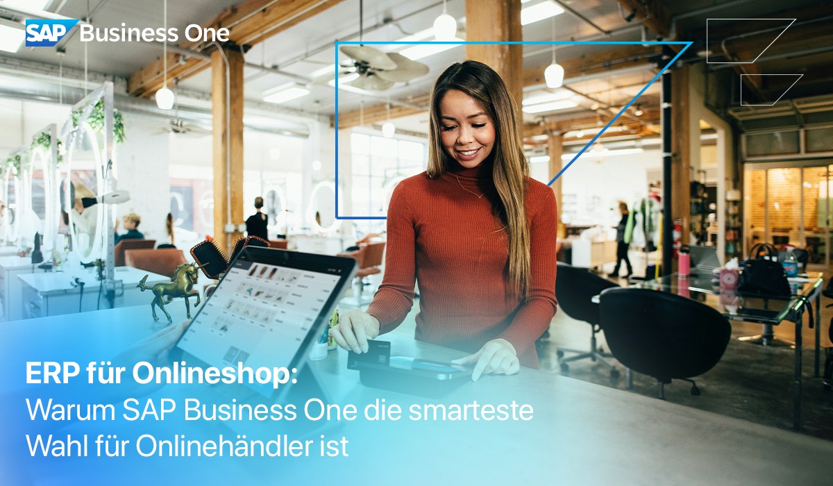 ERP für Onlineshop: Warum SAP Business One die smarteste Wahl für Onlinehändler ist